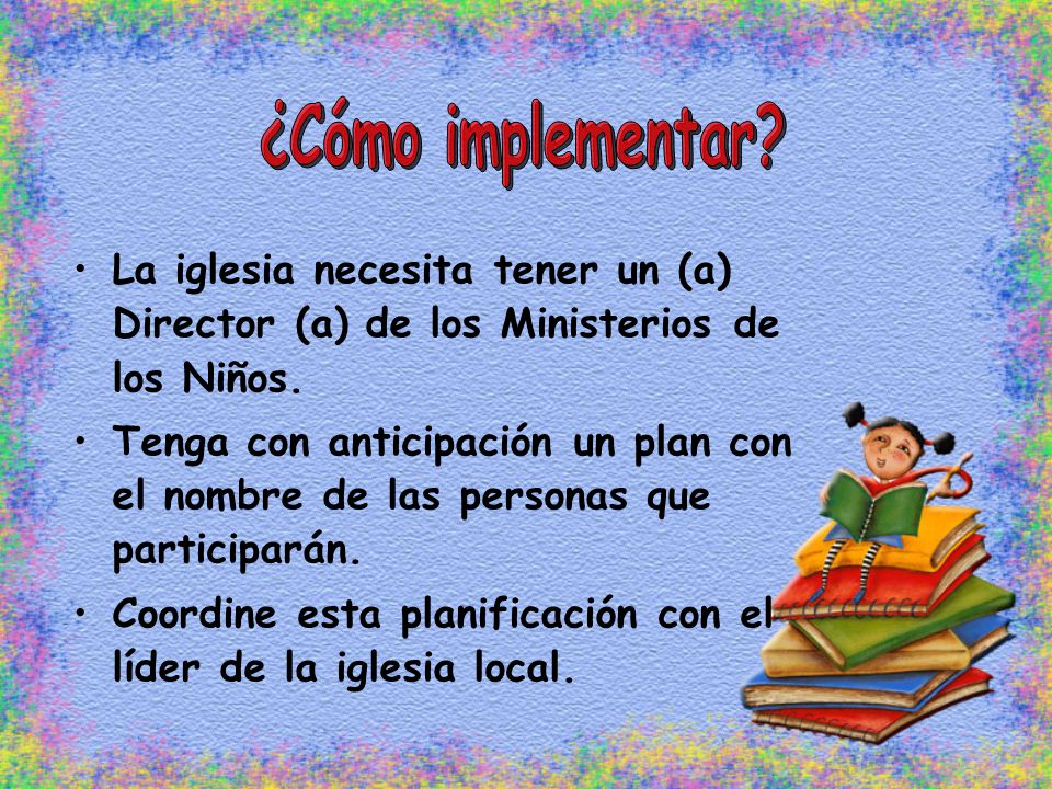 ¿Cómo implementar La iglesia necesita tener un (a) Director (a) de los Ministerios de los Niños.