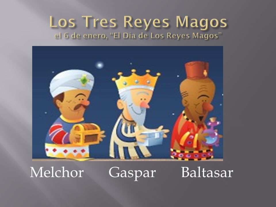 Los Tres Reyes Magos el 6 de enero, El Día de Los Reyes Magos