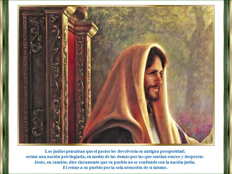 El reúne a su pueblo por la sola atracción de sí mismo.