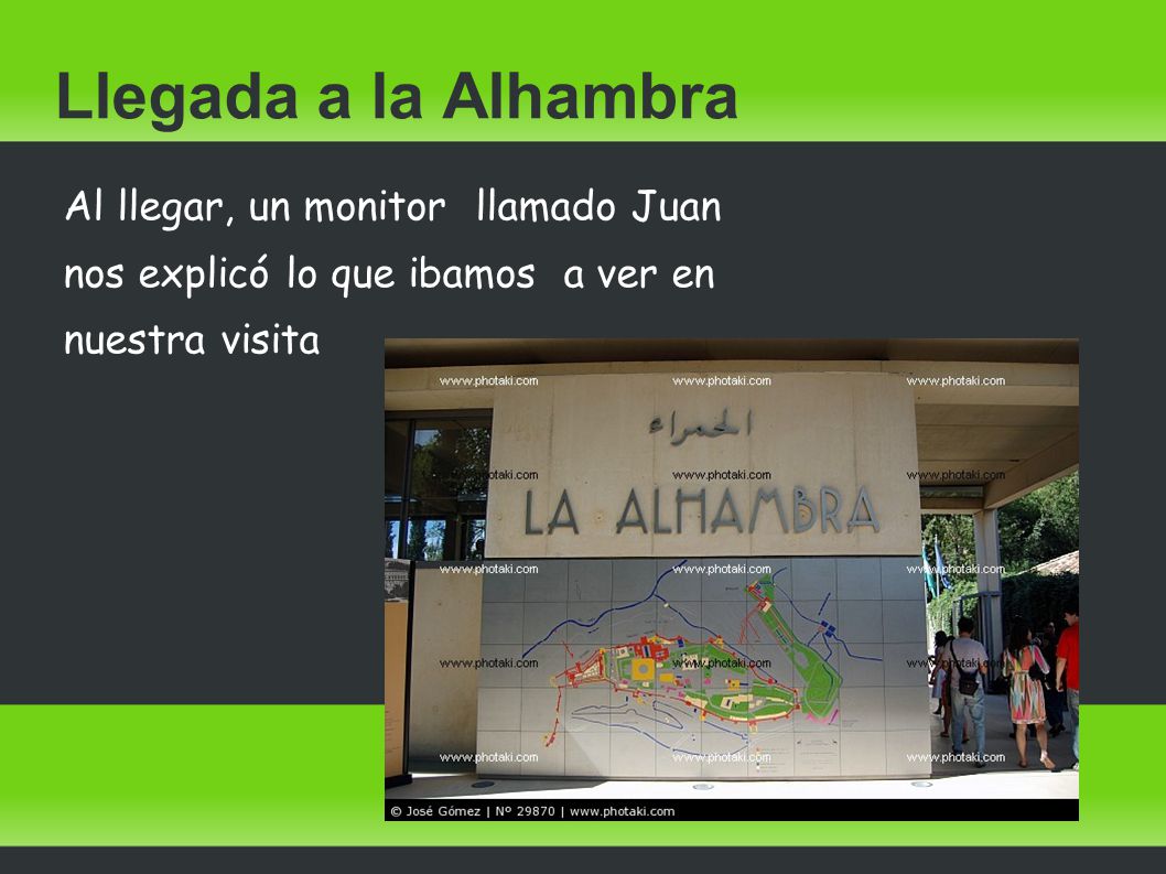 Llegada a la Alhambra Al llegar, un monitor llamado Juan