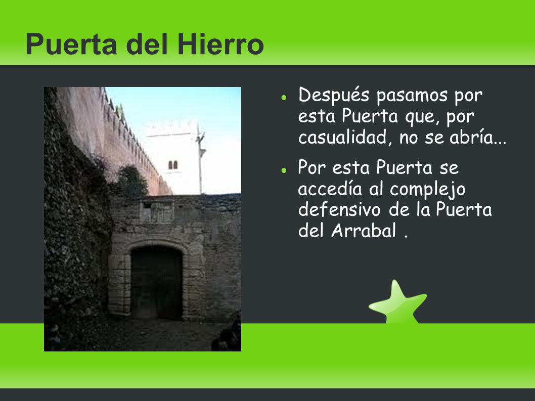 Puerta del Hierro Después pasamos por esta Puerta que, por casualidad, no se abría...