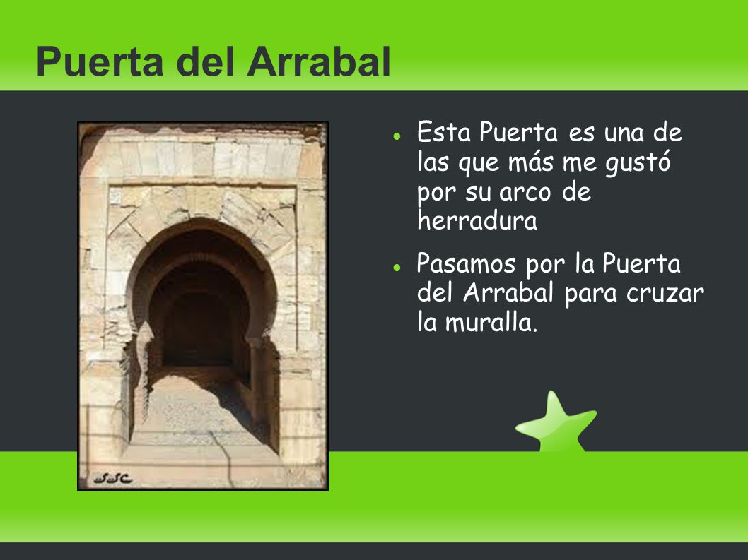 Puerta del Arrabal Esta Puerta es una de las que más me gustó por su arco de herradura.