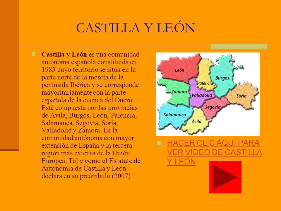 CASTILLA Y LEÓN HACER CLIC AQUÍ PARA VER VIDEO DE CASTILLA Y LEÓN
