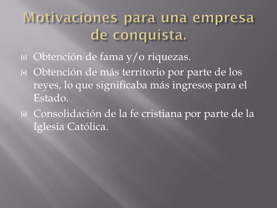 Motivaciones para una empresa de conquista.