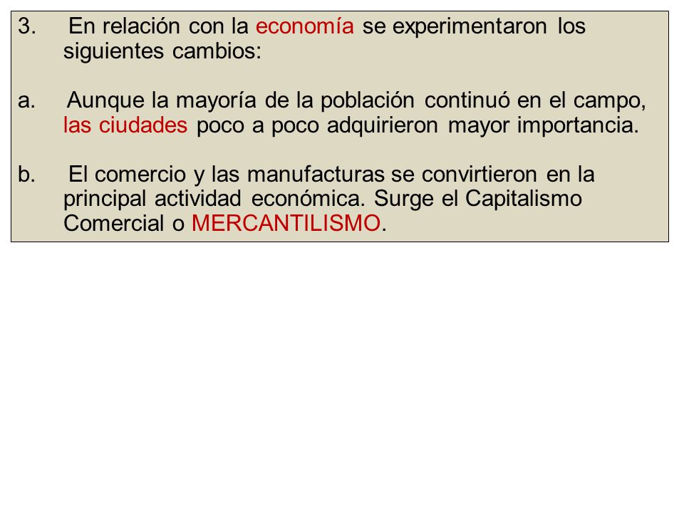 3. En relación con la economía se experimentaron los siguientes cambios: