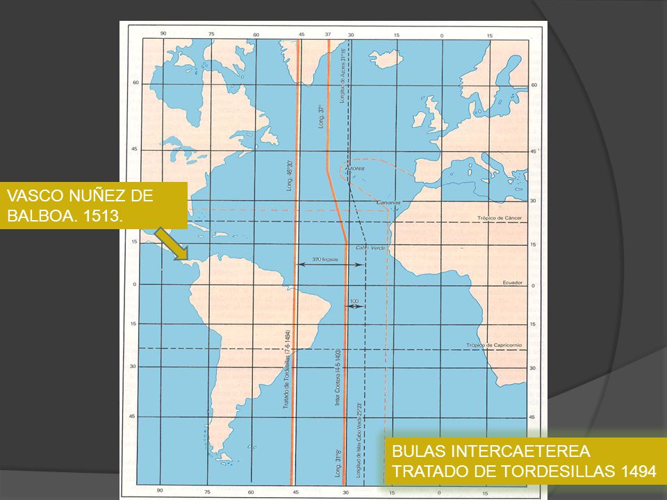 VASCO NUÑEZ DE BALBOA BULAS INTERCAETEREA TRATADO DE TORDESILLAS 1494