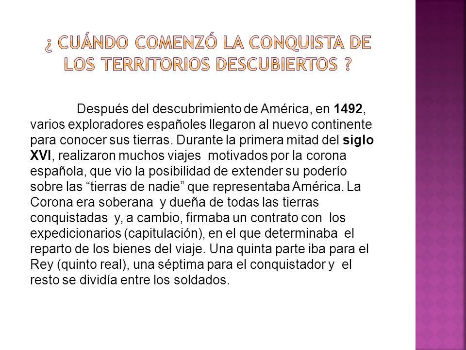¿ Cuándo comenzó la conquista de los territorios descubiertos