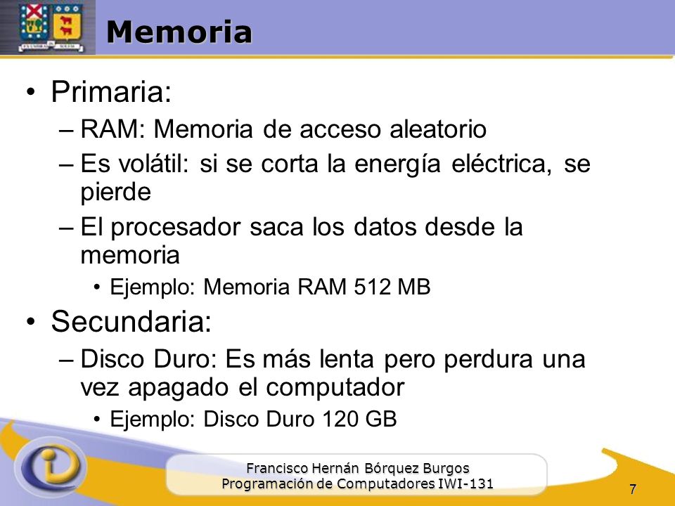 Memoria Primaria: Secundaria: RAM: Memoria de acceso aleatorio