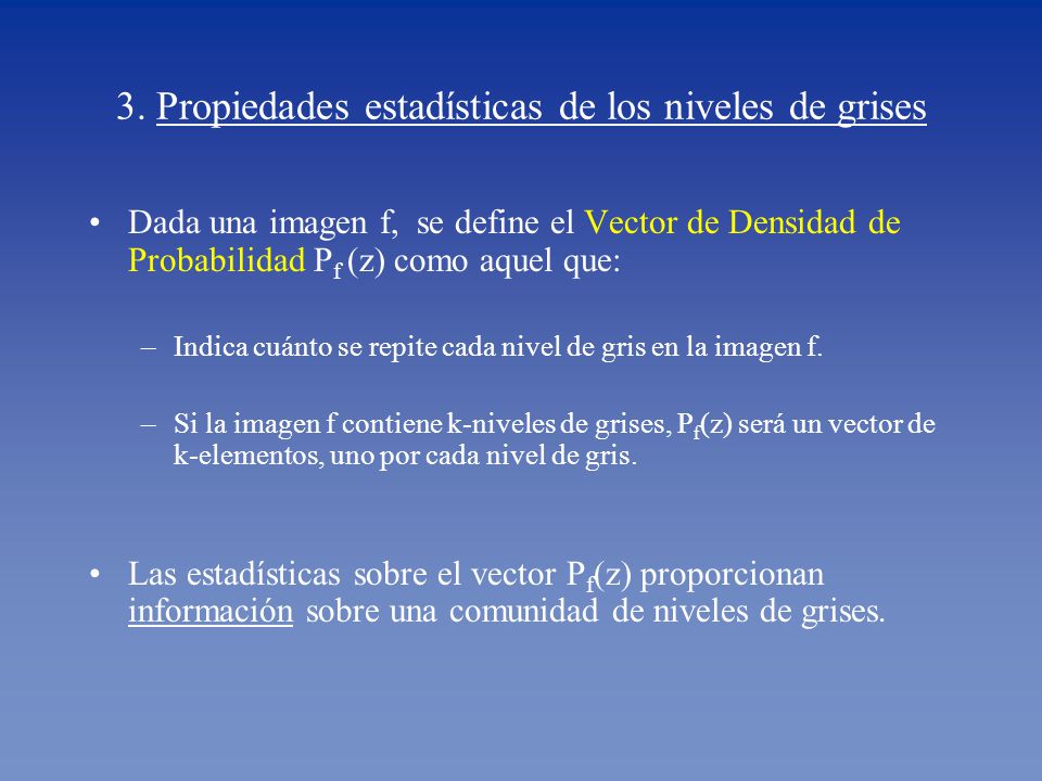 3. Propiedades estadísticas de los niveles de grises