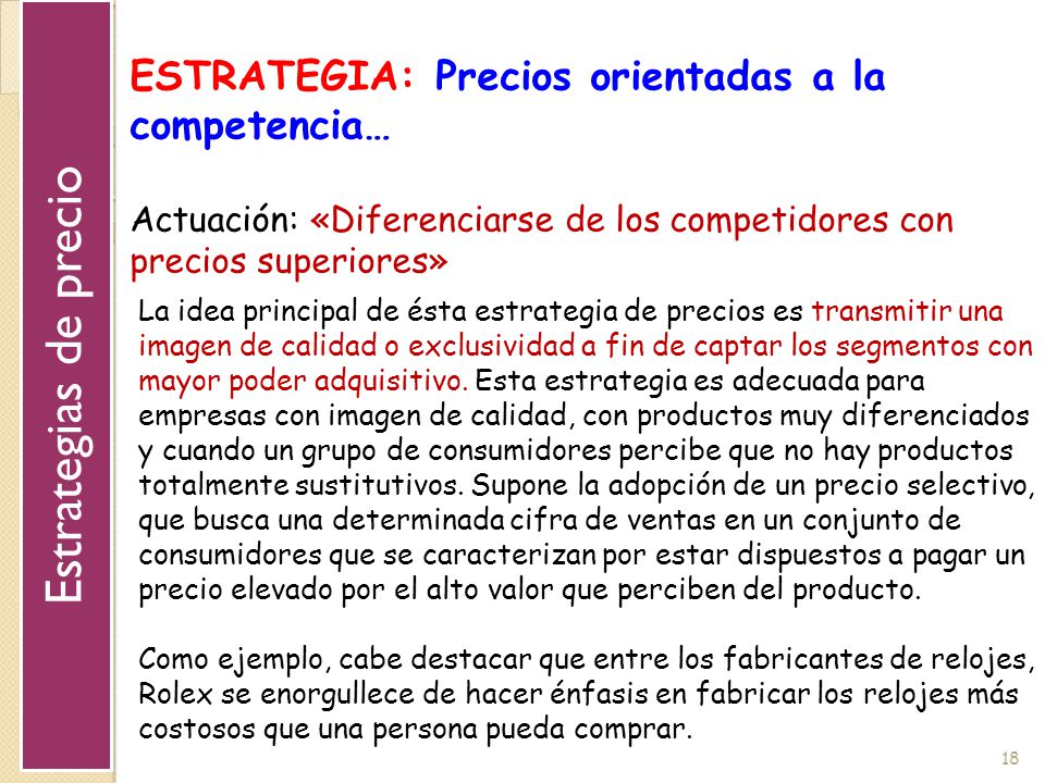 Estrategias de precio ESTRATEGIA: Precios orientadas a la competencia…