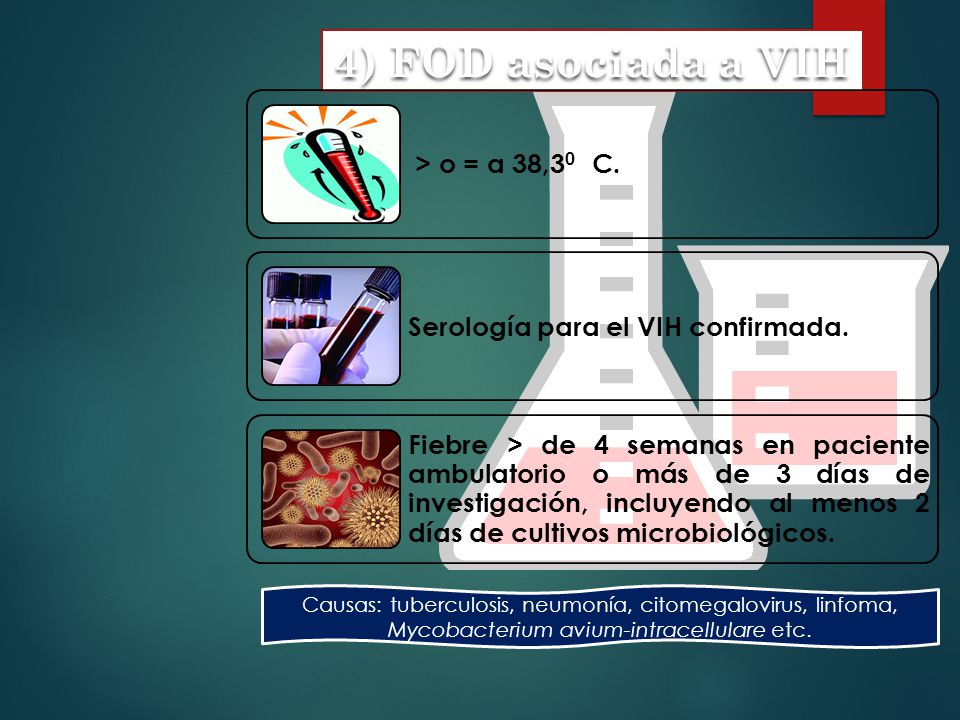 4) FOD asociada a VIH > o = a 38,30 C.