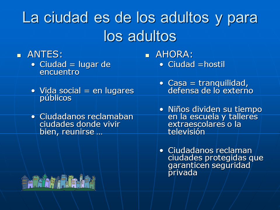 La ciudad es de los adultos y para los adultos
