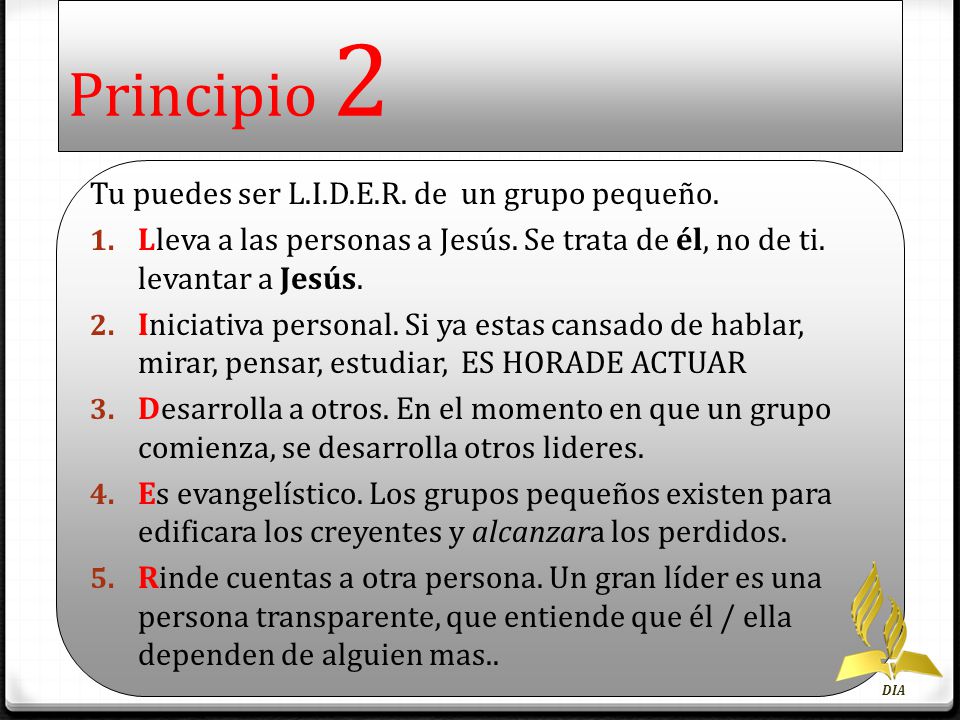 Principio 2 Tu puedes ser L.I.D.E.R. de un grupo pequeño.