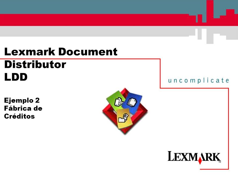 Lexmark Document Distributor LDD Ejemplo 2 Fábrica de Créditos