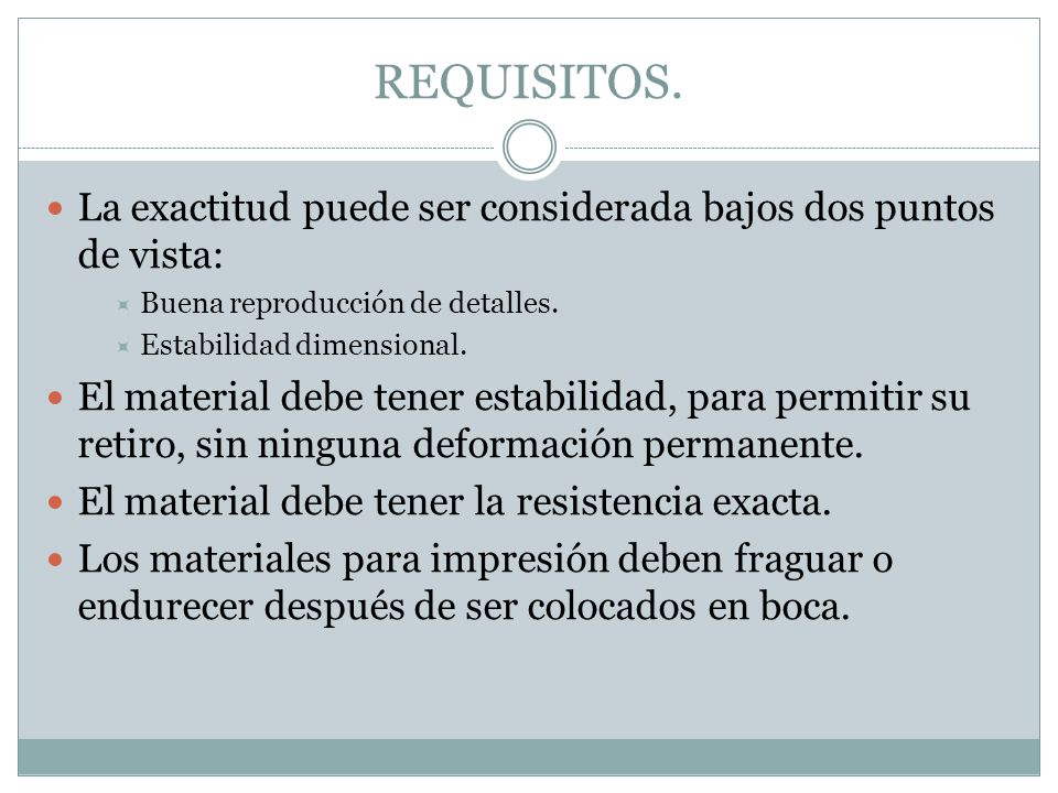 REQUISITOS. La exactitud puede ser considerada bajos dos puntos de vista: Buena reproducción de detalles.