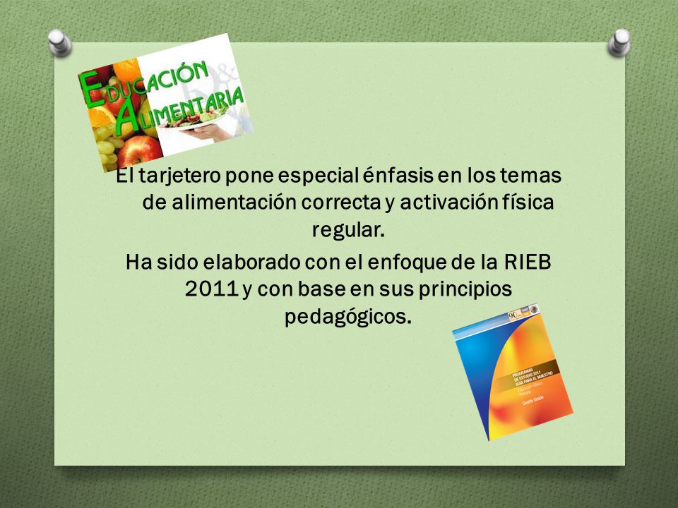 El tarjetero pone especial énfasis en los temas de alimentación correcta y activación física regular.