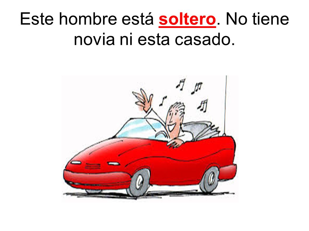 Este hombre está soltero. No tiene novia ni esta casado.