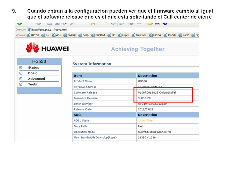 Cuando entran a la configuracion pueden ver que el firmware cambio al igual que el software release que es el que esta solicitando el Call center de cierre