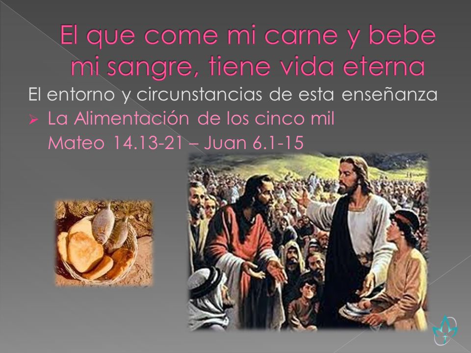 El que come mi carne y bebe mi sangre, tiene vida eterna