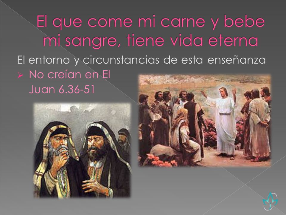 El que come mi carne y bebe mi sangre, tiene vida eterna