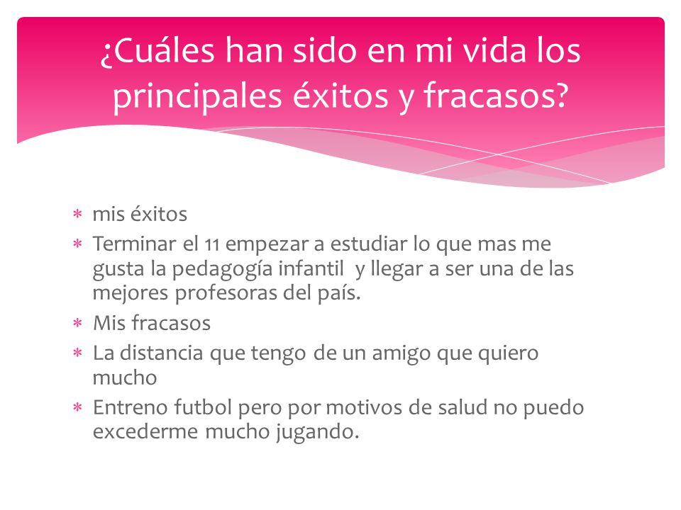 ¿Cuáles han sido en mi vida los principales éxitos y fracasos