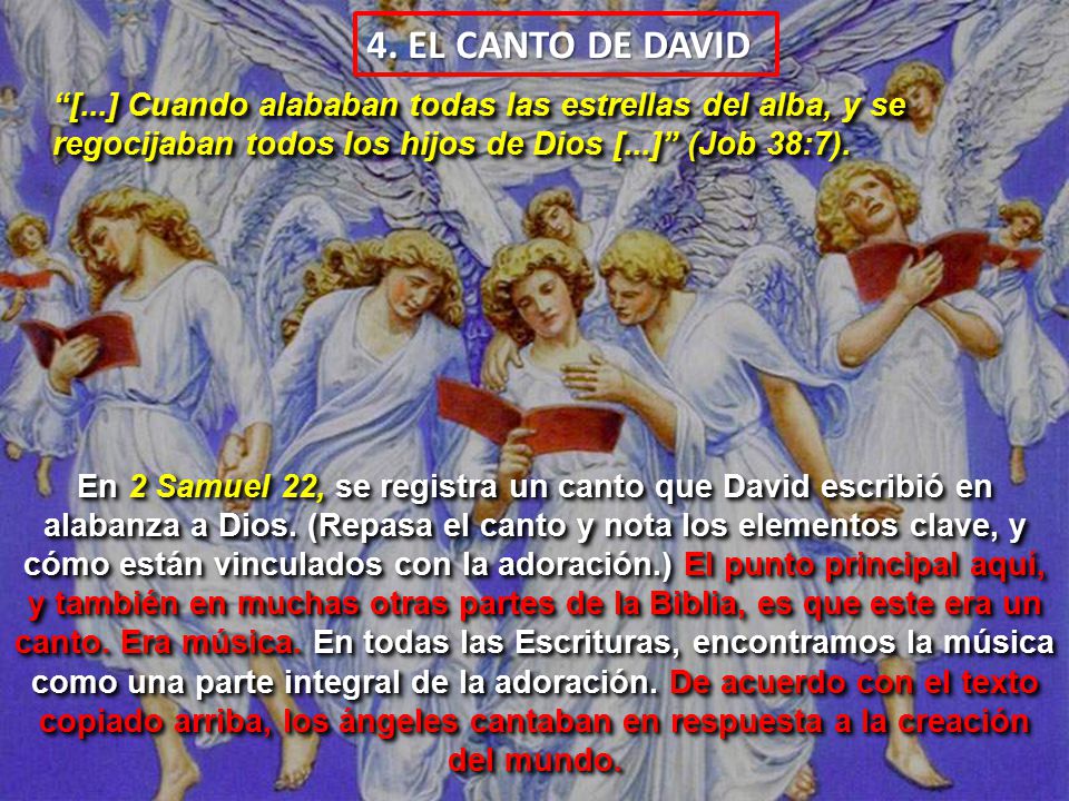 4. EL CANTO DE DAVID [...] Cuando alababan todas las estrellas del alba, y se regocijaban todos los hijos de Dios [...] (Job 38:7).
