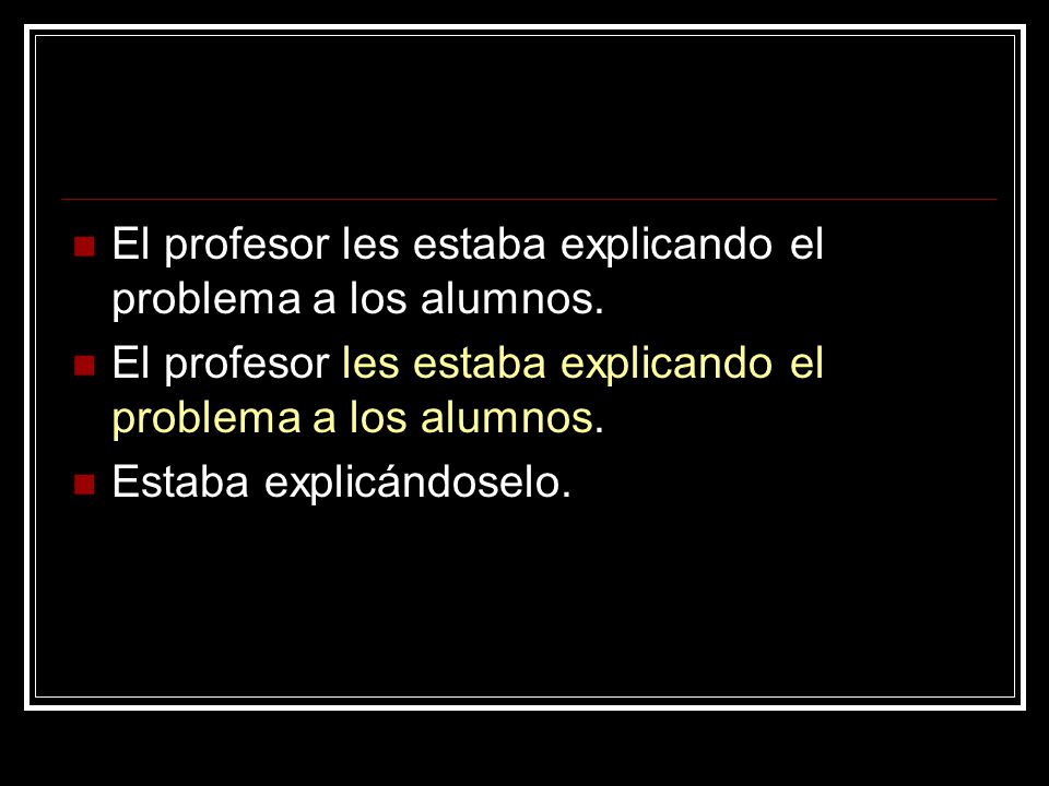 El profesor les estaba explicando el problema a los alumnos.