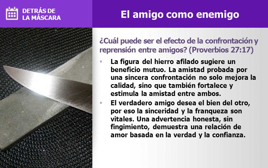 El amigo como enemigo ¿Cuál puede ser el efecto de la confrontación y reprensión entre amigos (Proverbios 27:17)