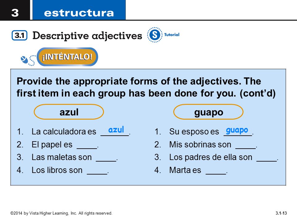 Provide the appropriate forms of the adjectives