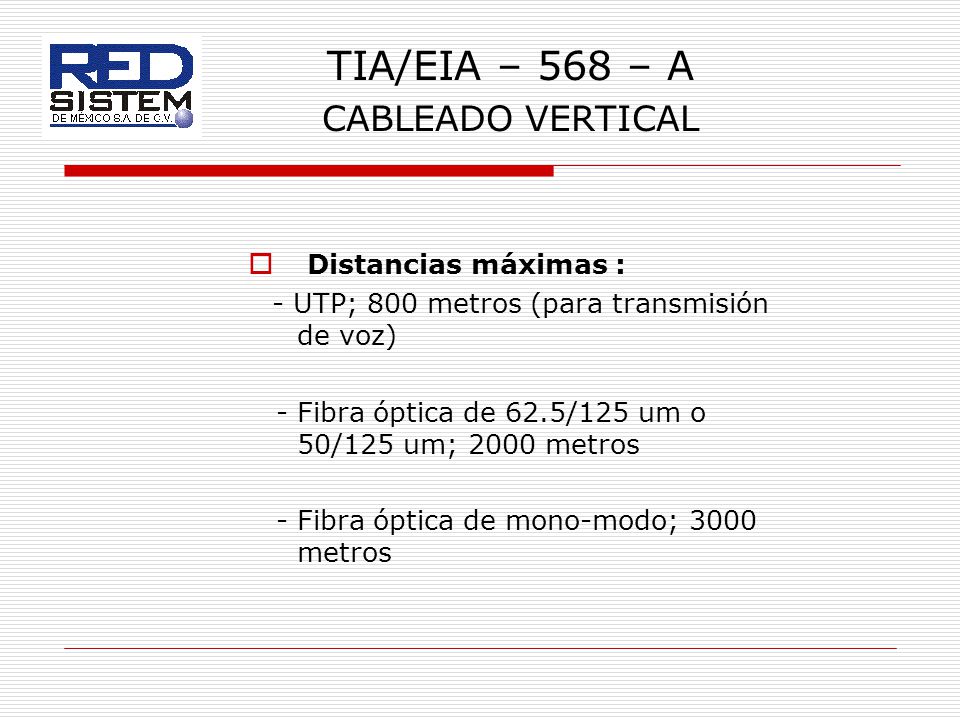 TIA/EIA – 568 – A CABLEADO VERTICAL Distancias máximas :