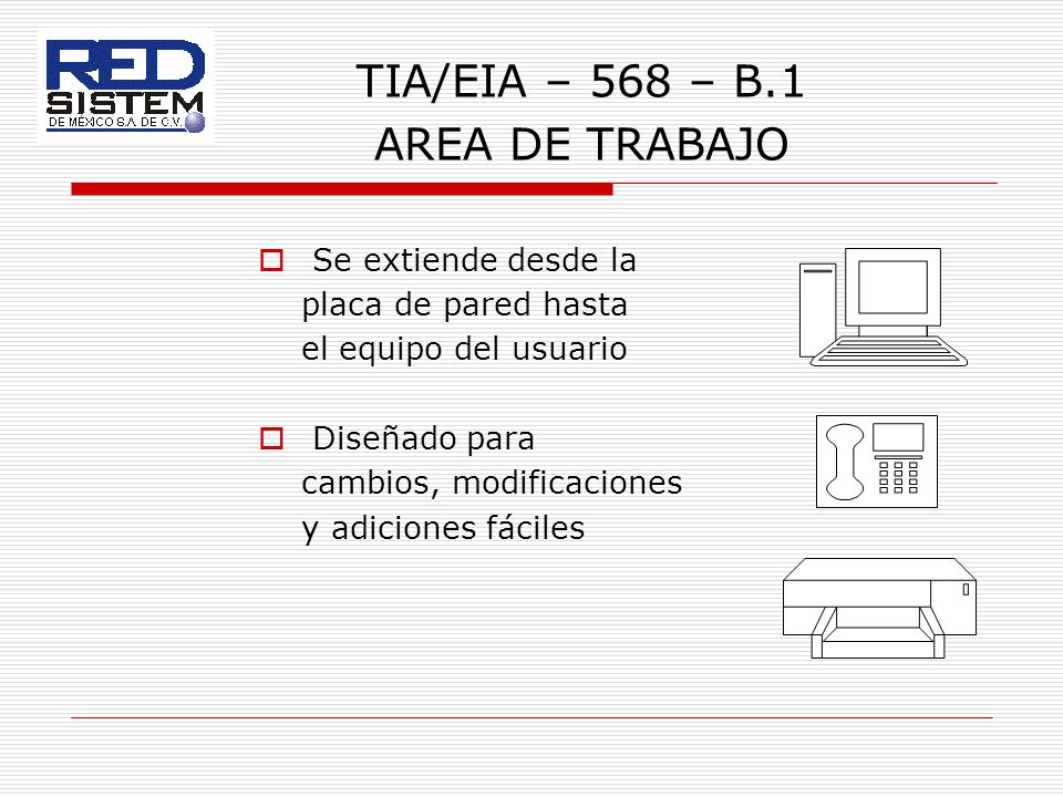 TIA/EIA – 568 – B.1 AREA DE TRABAJO Se extiende desde la
