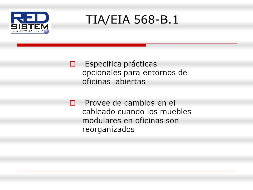 TIA/EIA 568-B.1 Especifica prácticas opcionales para entornos de oficinas abiertas.