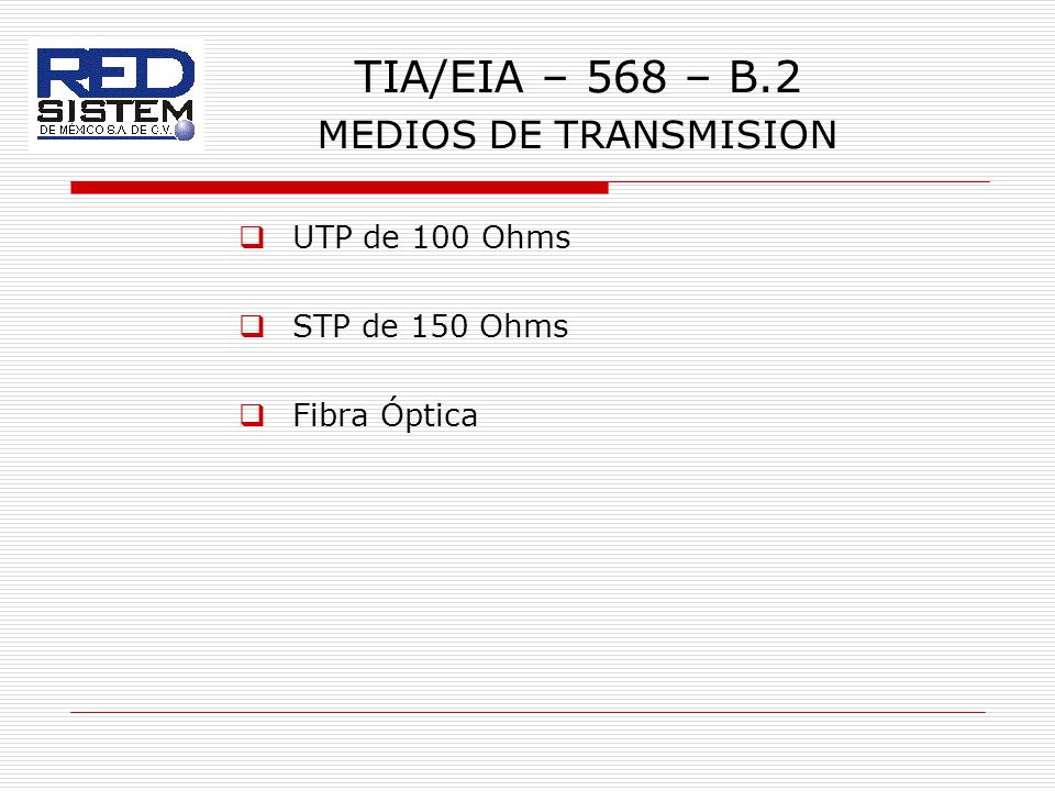 TIA/EIA – 568 – B.2 MEDIOS DE TRANSMISION UTP de 100 Ohms