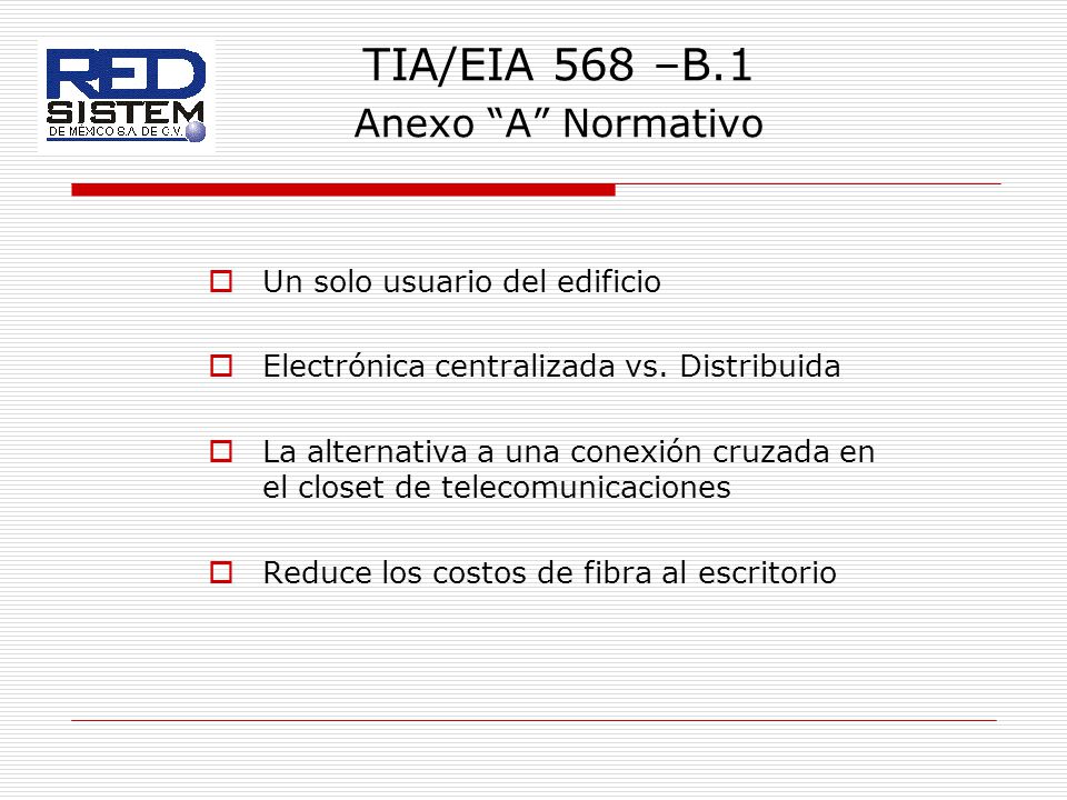 TIA/EIA 568 –B.1 Anexo A Normativo Un solo usuario del edificio