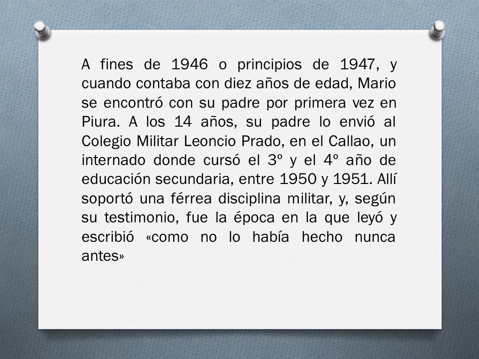 A fines de 1946 o principios de 1947, y cuando contaba con diez años de edad, Mario se encontró con su padre por primera vez en Piura.
