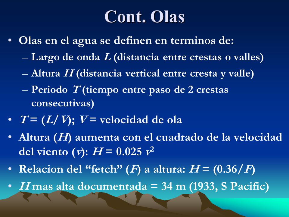 Cont. Olas Olas en el agua se definen en terminos de:
