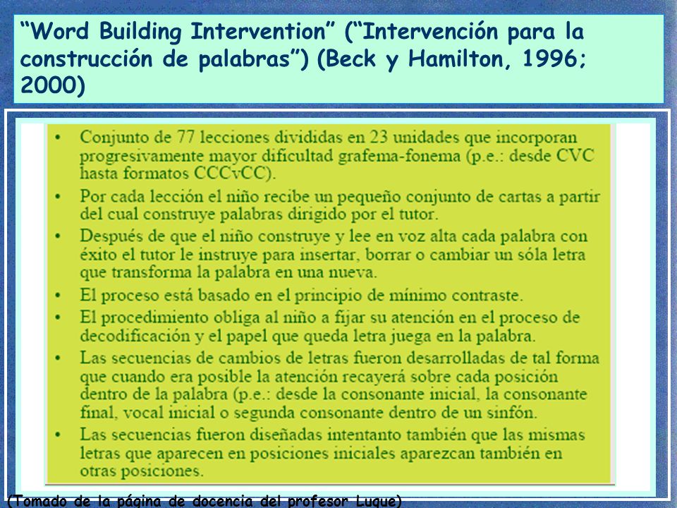 Word Building Intervention ( Intervención para la construcción de palabras ) (Beck y Hamilton, 1996; 2000)