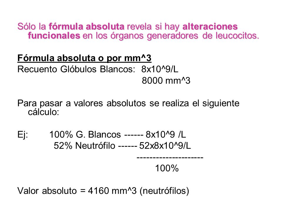 Sólo la fórmula absoluta revela si hay alteraciones funcionales en los órganos generadores de leucocitos.