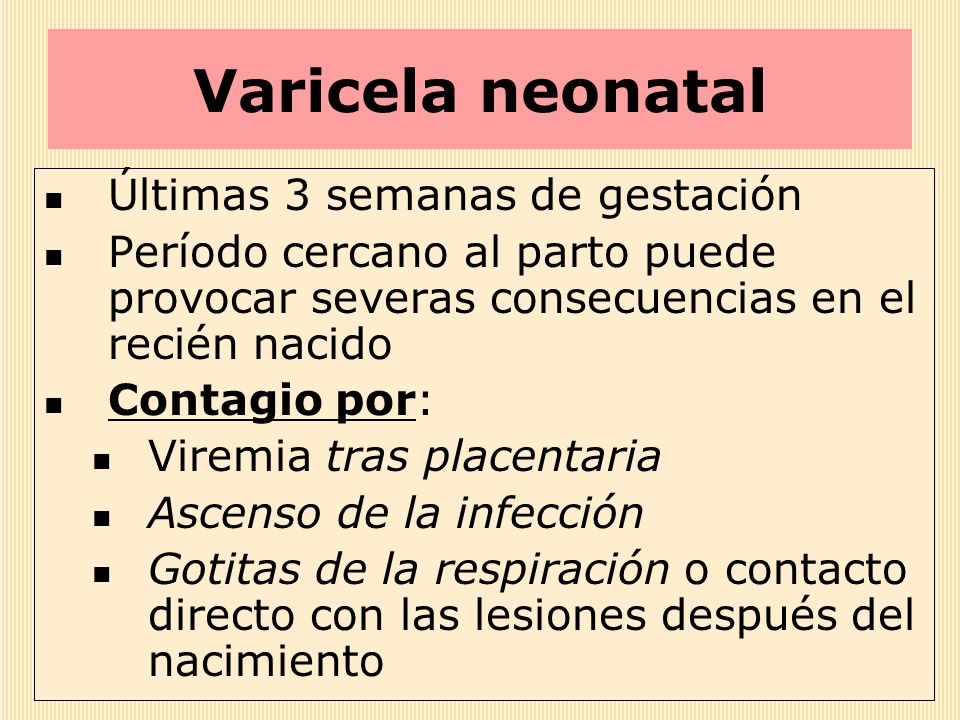 Varicela neonatal Últimas 3 semanas de gestación