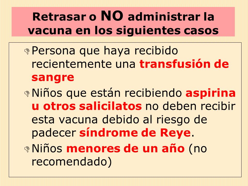 Retrasar o NO administrar la vacuna en los siguientes casos