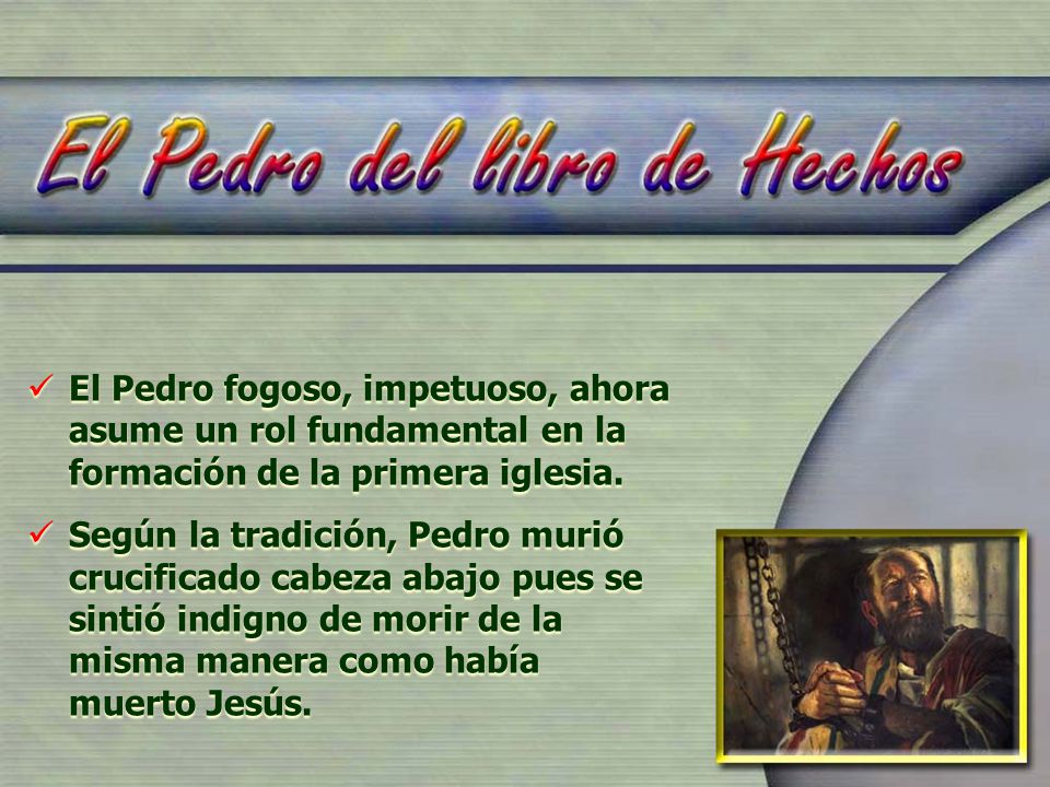 El Pedro fogoso, impetuoso, ahora asume un rol fundamental en la formación de la primera iglesia.