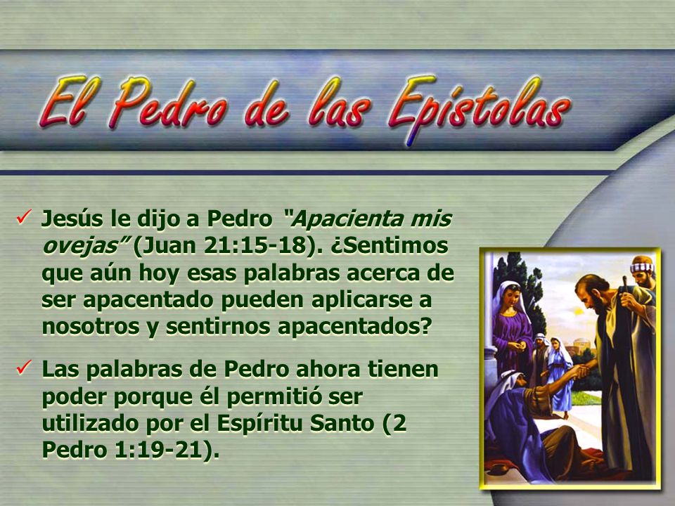 Jesús le dijo a Pedro Apacienta mis ovejas (Juan 21:15-18)