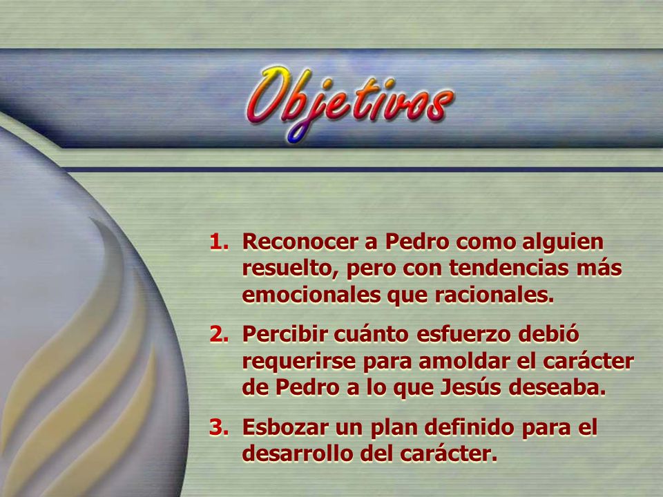 Reconocer a Pedro como alguien resuelto, pero con tendencias más emocionales que racionales.