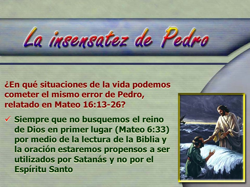 ¿En qué situaciones de la vida podemos cometer el mismo error de Pedro, relatado en Mateo 16:13-26
