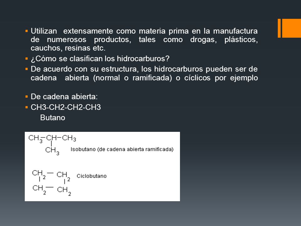 Utilizan extensamente como materia prima en la manufactura de numerosos productos, tales como drogas, plásticos, cauchos, resinas etc.
