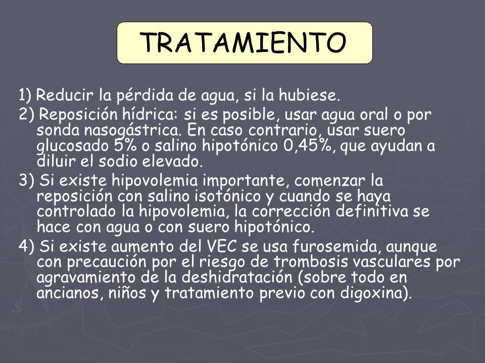 TRATAMIENTO 1) Reducir la pérdida de agua, si la hubiese.