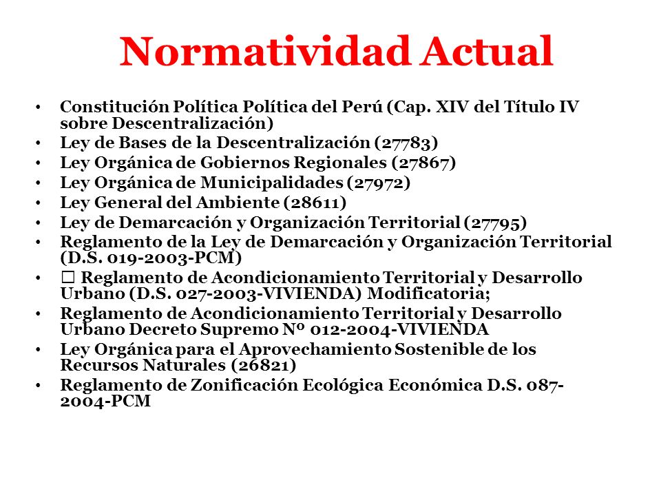 Normatividad Actual Constitución Política Política del Perú (Cap. XIV del Título IV sobre Descentralización)