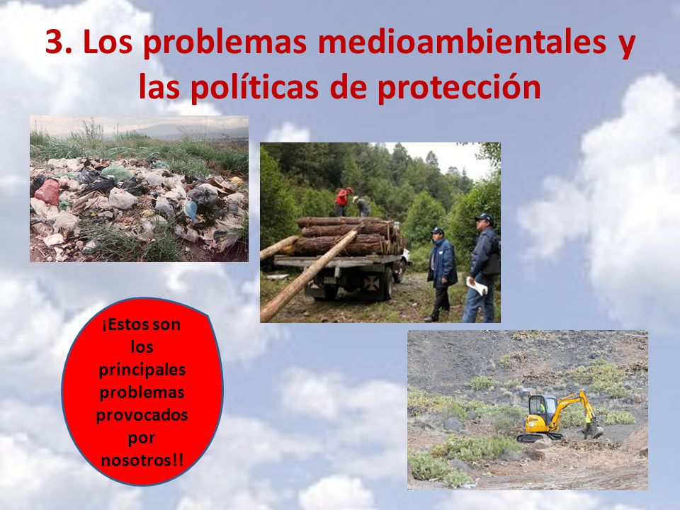 3. Los problemas medioambientales y las políticas de protección