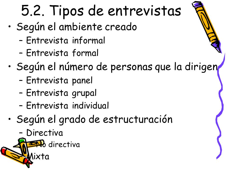 5.2. Tipos de entrevistas Según el ambiente creado