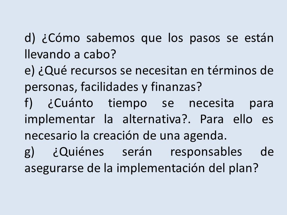 d) ¿Cómo sabemos que los pasos se están llevando a cabo